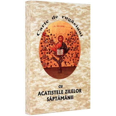 CARTE DE RUGACIUNI CU ACATISTELE ZILELOR SAPTAMANII