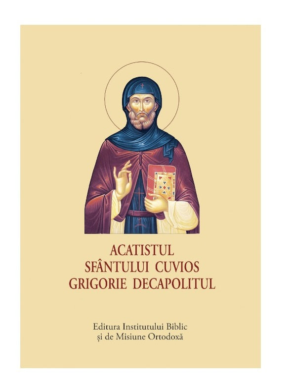 ACATISTUL SF. CUVIOS GRIGORIE DECAPOLITUL