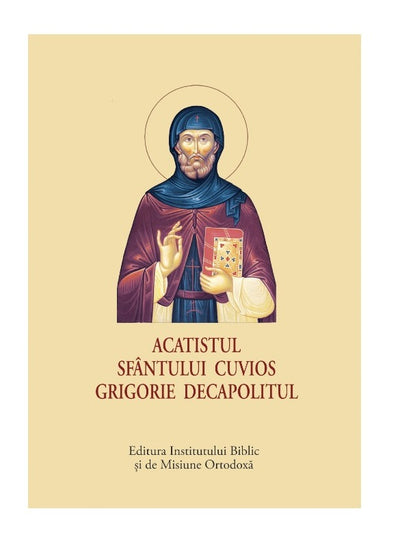 ACATISTUL SF. CUVIOS GRIGORIE DECAPOLITUL