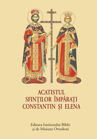 ACATISTUL SF. IMPARATI CONSTANTIN SI ELENA
