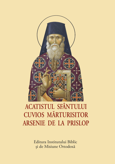 Acatistul Sfântului Cuvios Mărturisitor Arsenie de la Prislop – carte de rugăciune, format mic