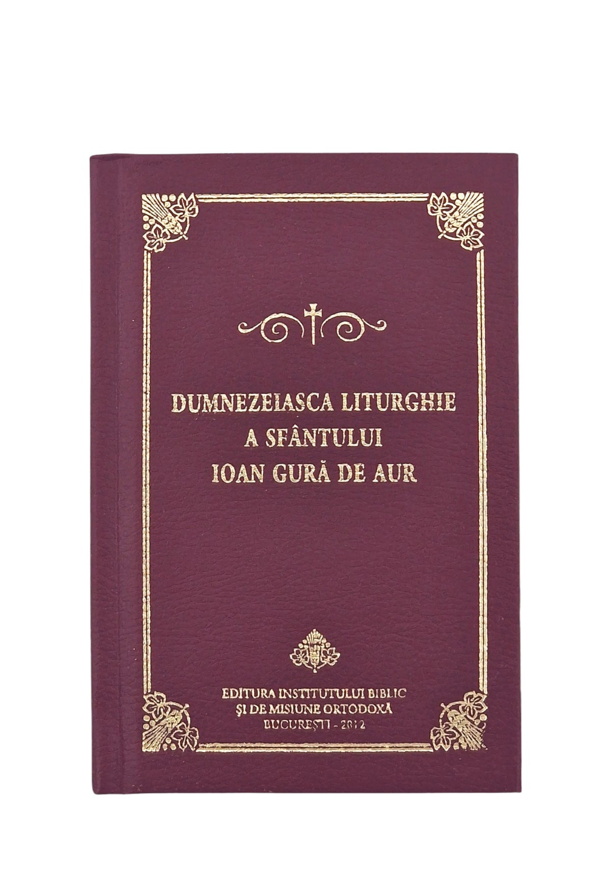 DUMNEZEIASCA LITURGHIE A SFANTULUI IOAN GURA DE AUR