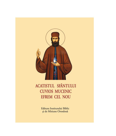 ACATISTUL SF. CUVIOS MUCENIC EFREM CEL NOU