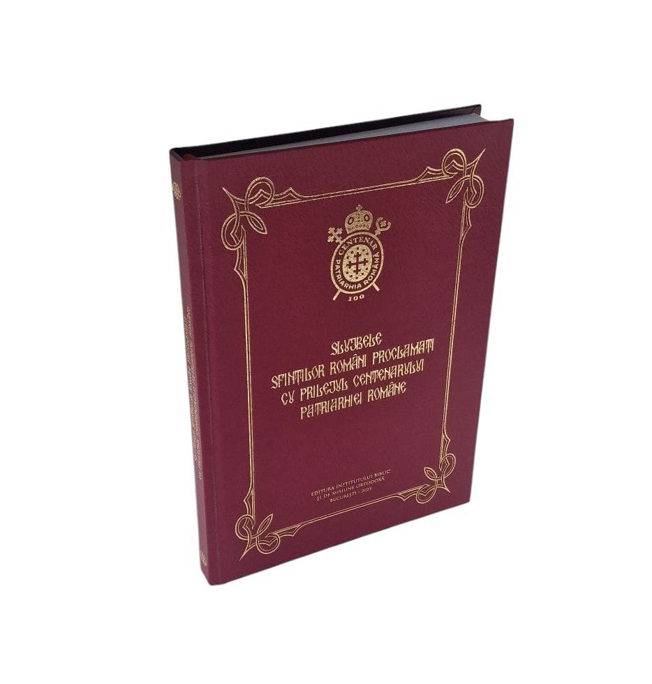 SLUJBELE SFINTILOR ROMANI PROCLAMATI CU PRILEJUL CENTENARULUI PATRIARHIEI ROMANE