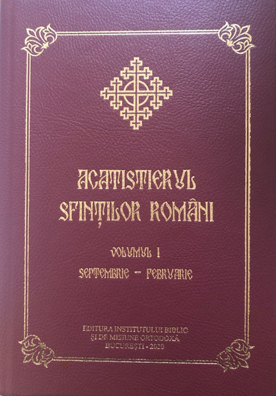 ACATISTIERUL SFINTILOR ROMANI - VOL. I